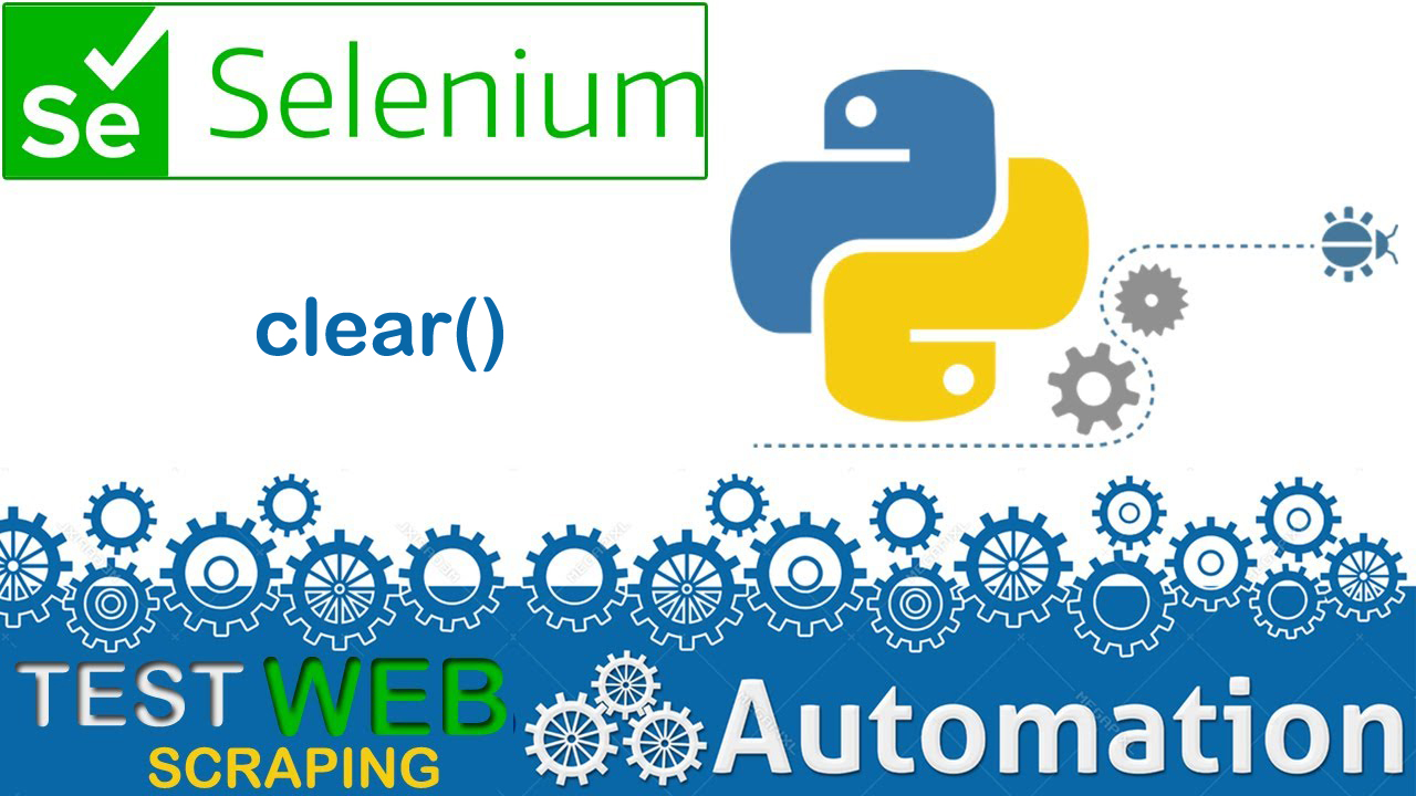 SELENIUM PYTHON FOR WEB AUTOMATION TEST AUTOMATION HOW TO CLEAR INPUTS CLEAR FORM DATA