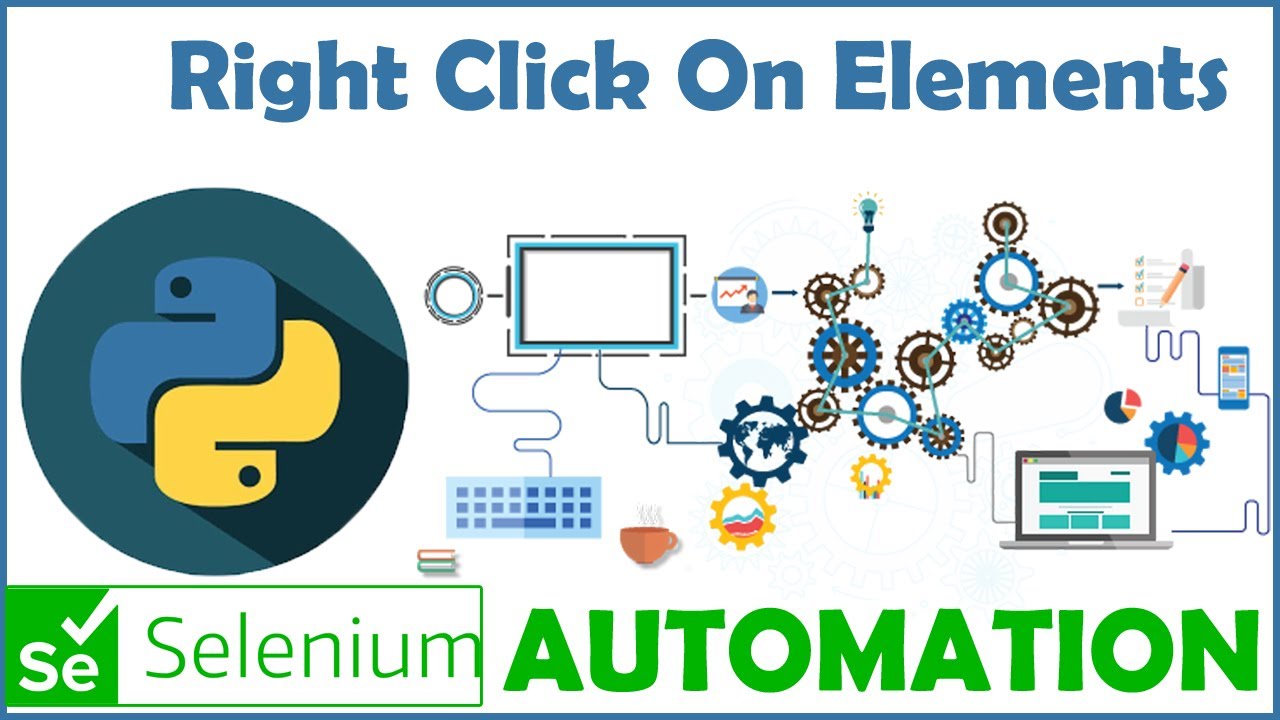 SELENIUM PYTHON FOR WEB AUTOMATION TEST AUTOMATION HOW TO RIGHT CLICK ON ELEMENTS