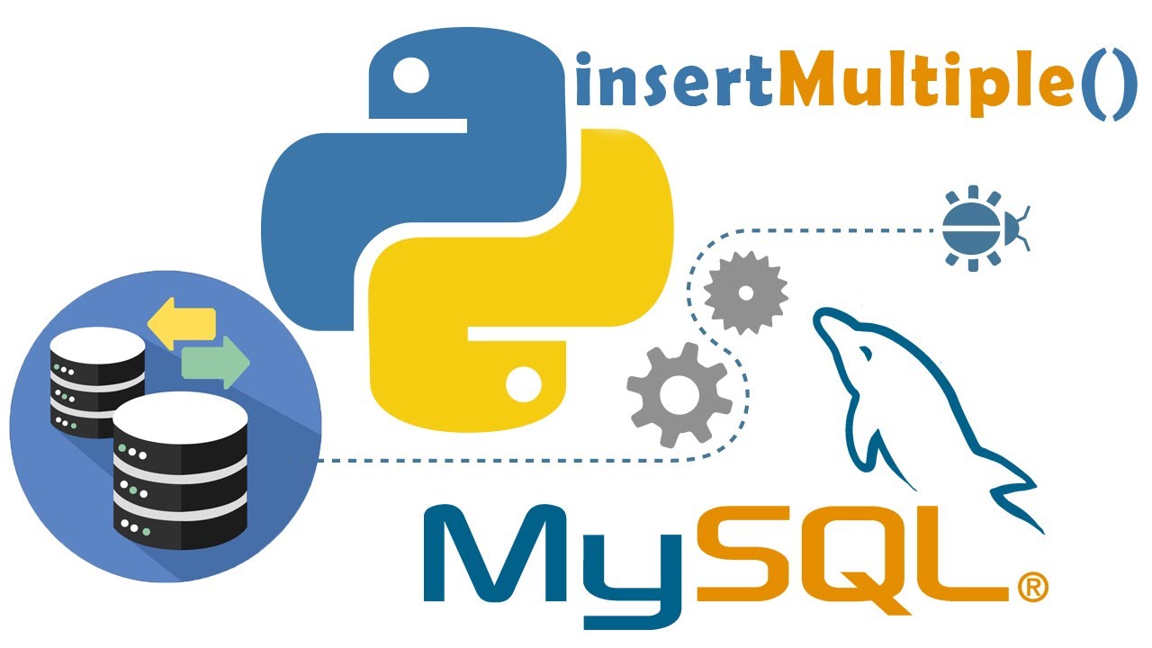 PYTHON MYSQL HOW TO INSERT MULTIPLE DATA INTO DATABASE TABLE USING PYTHON MYSQL CONNECTOR APACHE