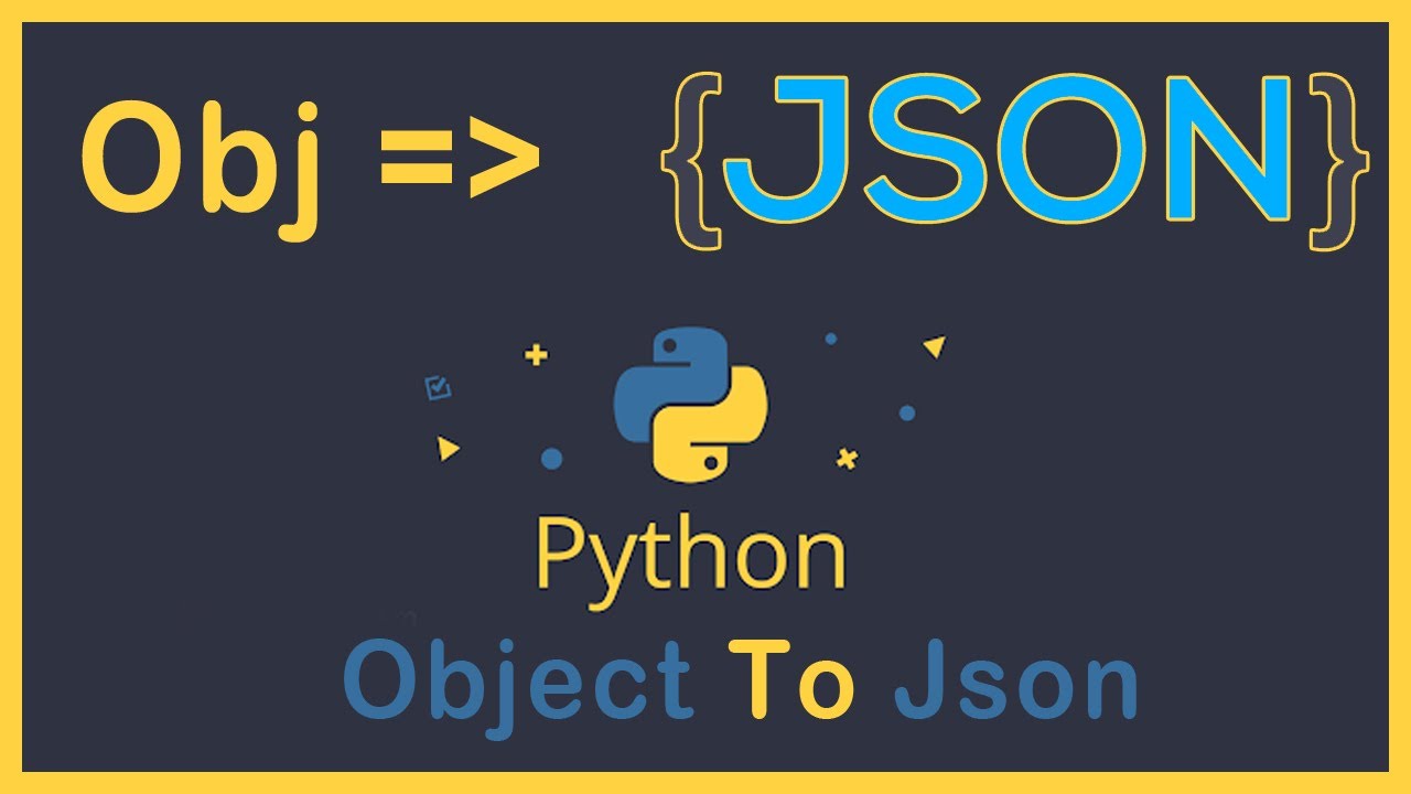 How To Convert Python Object To Json Data