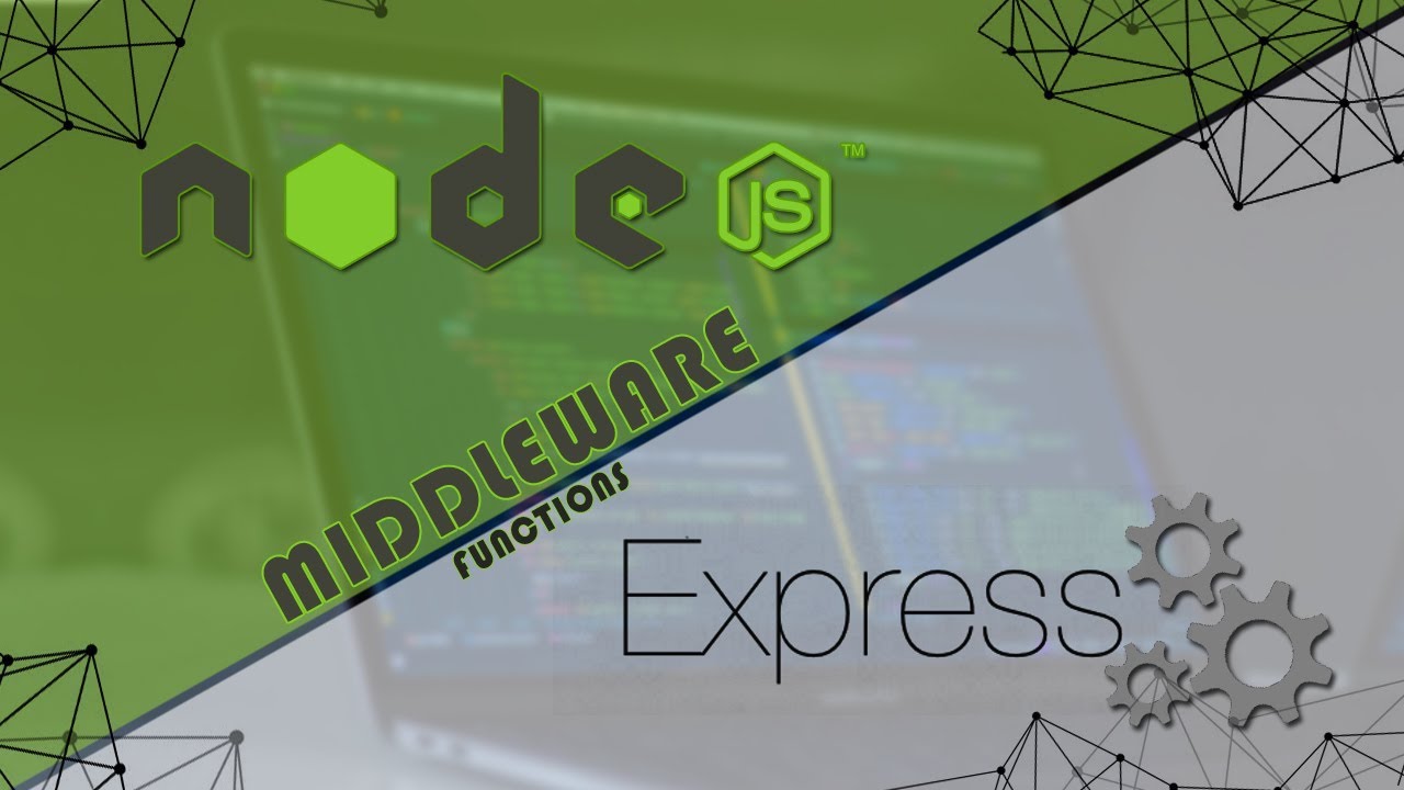 What are Middleware functions In NODE EXPRESS JS How To Use Middleware EXPRESS JS