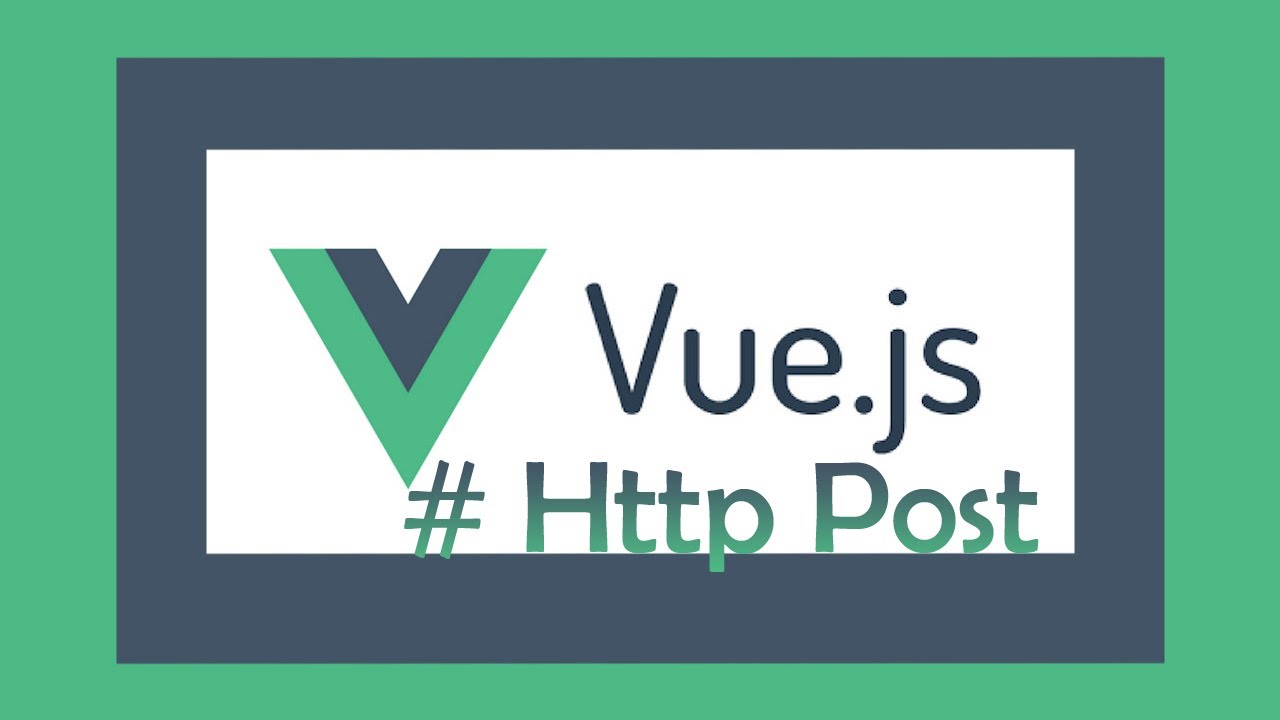 How To Send Http Requests In Vue JS 2 Post Requests In Vue JS How To Post Data To An API In  Vue JS